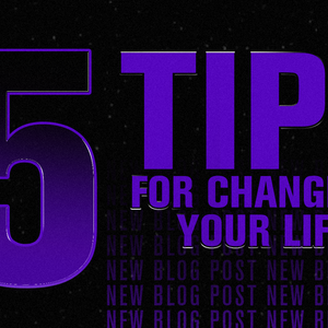 5 Tips for Changing Your Life